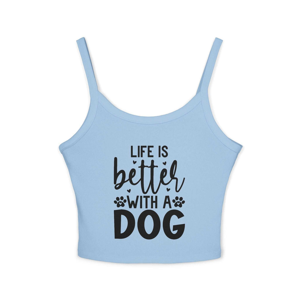 Women's Spaghetti Strap Tank Top - "Life is Better with a Dog"
