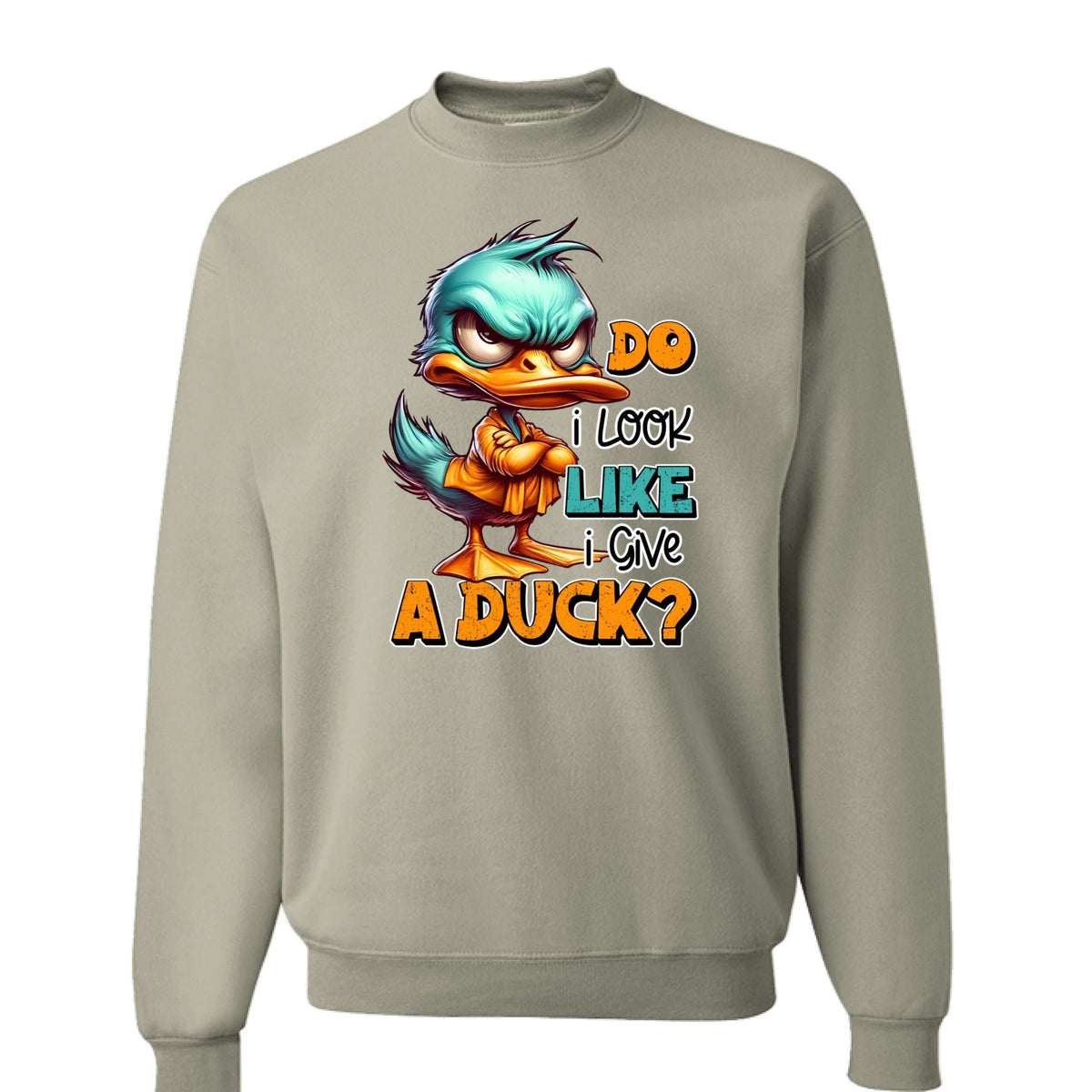 Give a Duck Crewneck - Funny Sarcastic Sweatshirt