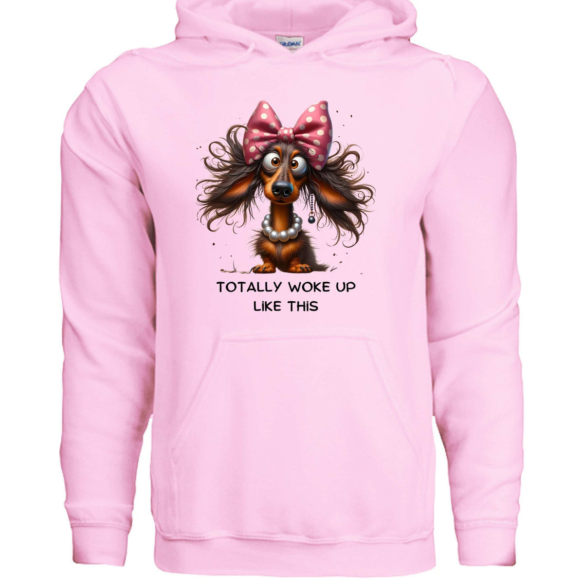 Funny Dog Hoodie - Woke Up Like This Sweatshirt