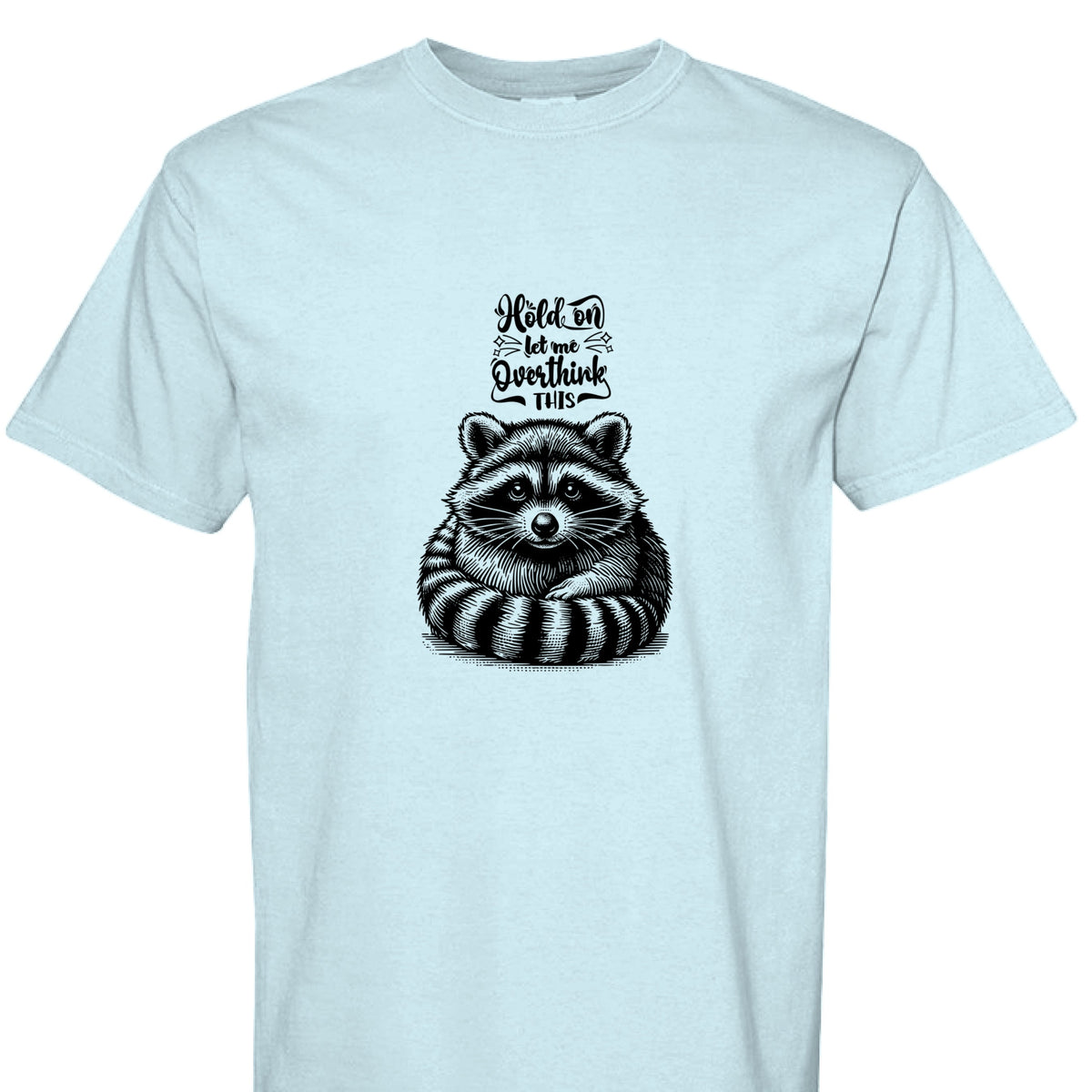 Funny T-Shirt - Overthinking Racoon Comfort Colors Tee