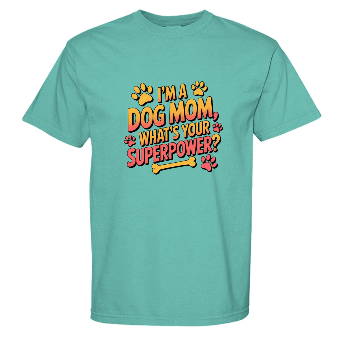 Funny Dog Mom T-Shirt - "What's Your Superpower?"