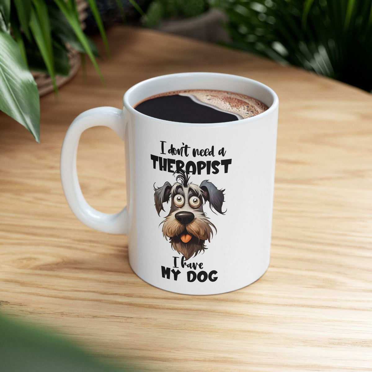 Dog Lover Ceramic Mug - I Don't Need a Therapist 🐶