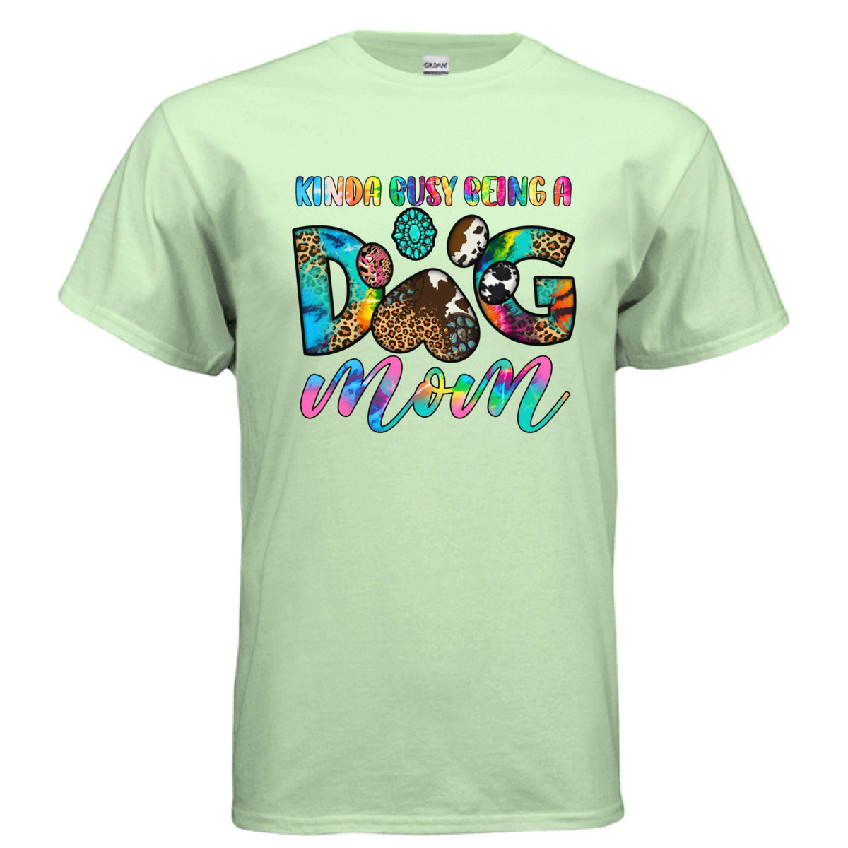Kinda Busy Being a Dog Mom T-shirt - Funny Pet Parent Humor Tee