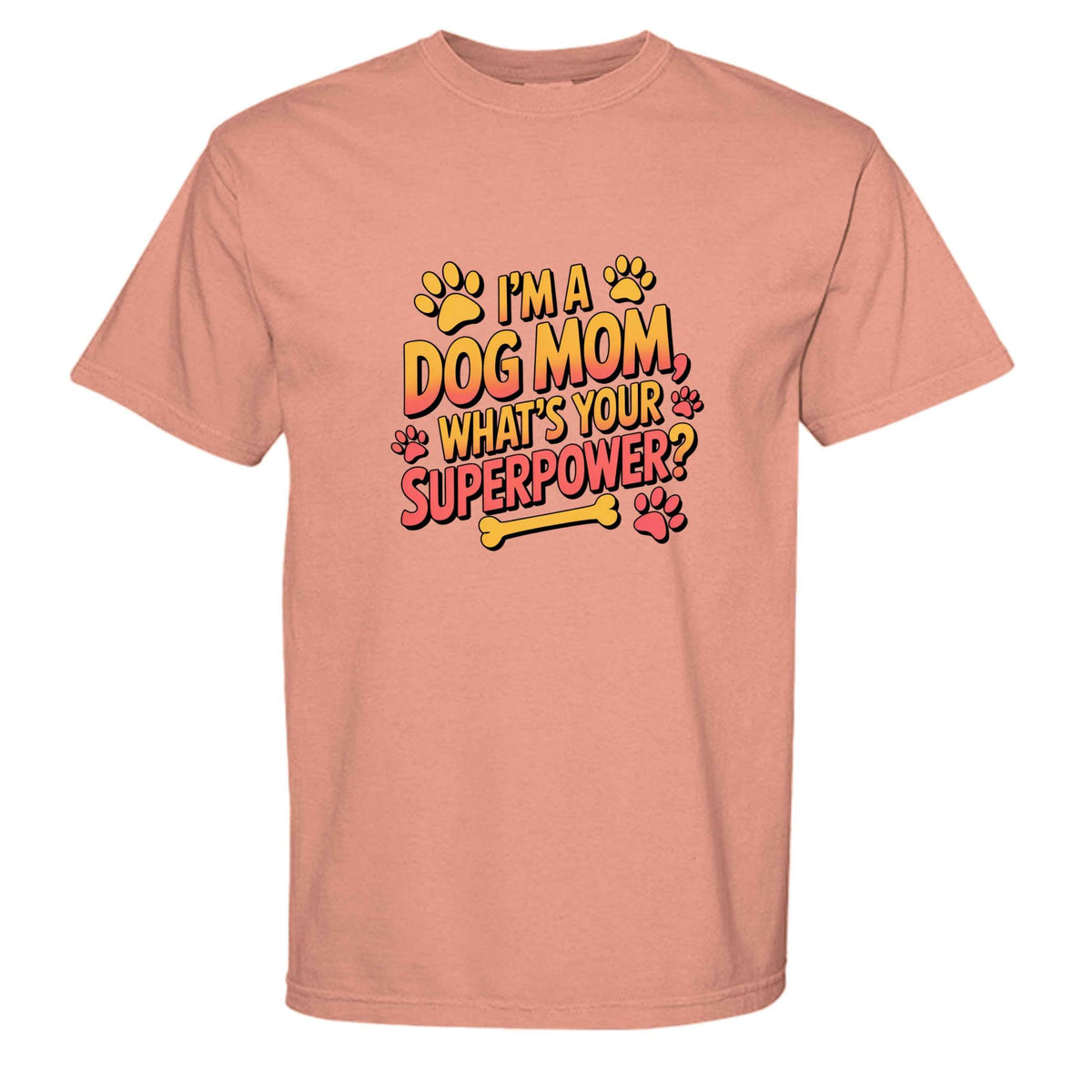 Funny Dog Mom T-Shirt - "What's Your Superpower?"