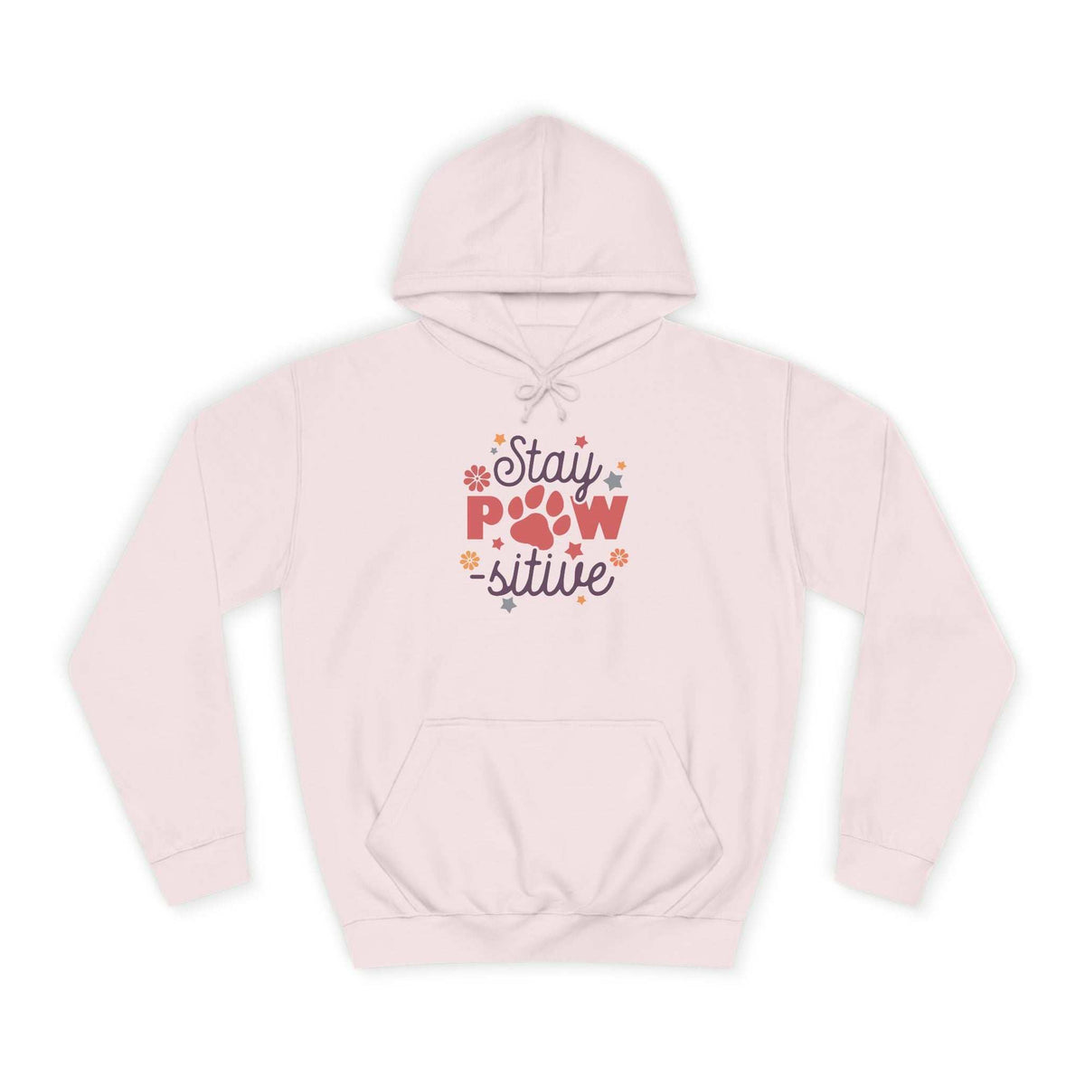 Stay Pawsitive Unisex Hoodie - Pet Themed Inspirational Hoodie